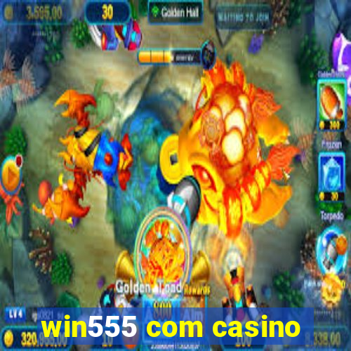 win555 com casino